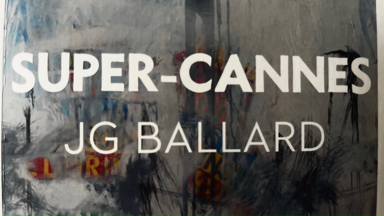 Unveiling the Enigma of “Supercannes”: A Deep Dive into J.G. Ballard’s 2000 Masterpiece