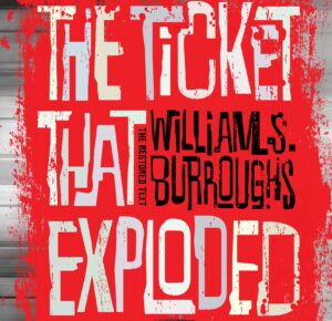 Exploring "The Ticket That Exploded": A William S. Burroughs Masterpiece