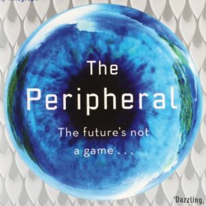 Unveiling the Cybernetic Mysteries: William Gibson's Techno-Thriller "The Peripheral"