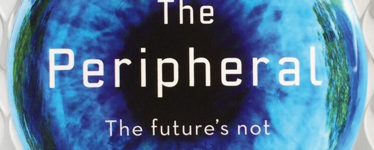 “The Peripheral”. An Exploration into Gibson’s Futuristic World of Intrigue